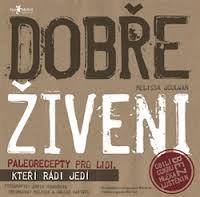 Dobře živeni: Paleorecepty pro lidi, kteří rádi jedí (2014)