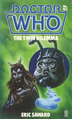 Doctor Who #103: The Twin Dilemma (1986) by Eric Saward