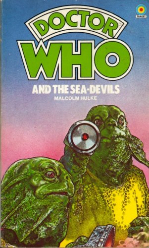 Doctor Who and the Sea-Devils (1983) by Malcolm Hulke