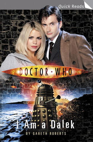 Doctor Who: I Am a Dalek (2006) by Gareth Roberts