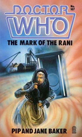 Doctor Who: The Mark Of The Rani (1986) by Pip Baker