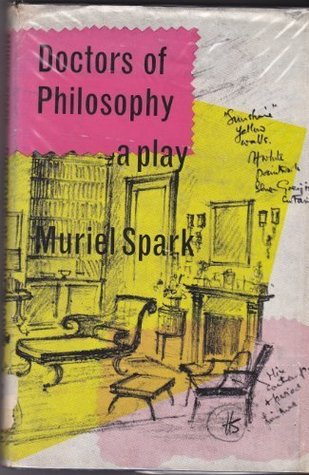 Doctors of Philosophy: A Play (1966) by Muriel Spark