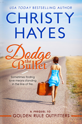 Dodge the Bullet (2012) by Christy Hayes