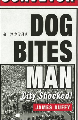 Dog Bites Man: City Shocked! (2001) by James Duffy