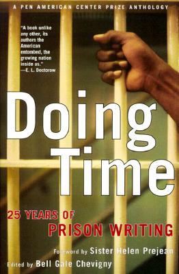 Doing Time: 25 Years of Prison Writing-A PEN American Center Prize Anthology (2000) by Bell Gale Chevigny