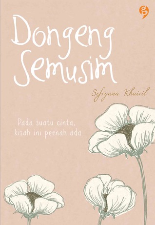 Dongeng Semusim (2009) by Sefryana Khairil