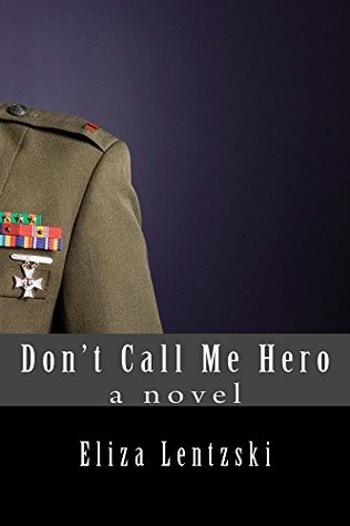 Don't Call Me Hero (2014) by Eliza Lentzski