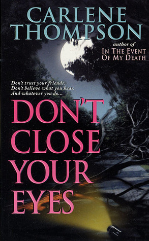 Don't Close Your Eyes (2000) by Carlene Thompson