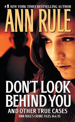 Don't Look Behind You and Other True Cases (2011) by Ann Rule