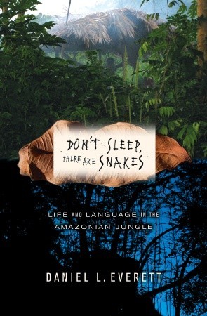 Don't Sleep, There are Snakes: Life and Language in the Amazonian Jungle (2008)