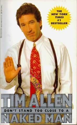 Don't Stand Too Close to a Naked Man (1995) by Tim  Allen