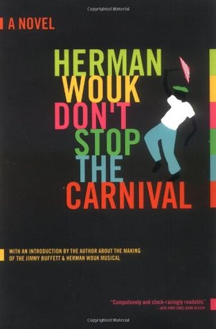 Don't Stop the Carnival (1992) by Herman Wouk