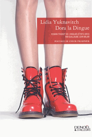 Dora la Dingue (2013) by Lidia Yuknavitch