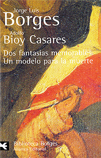 Dos fantasías memorables/Un modelo para la muerte (2005) by Jorge Luis Borges
