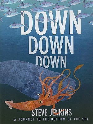 Down, Down, Down: A Journey to the Bottom of the Sea (2009)