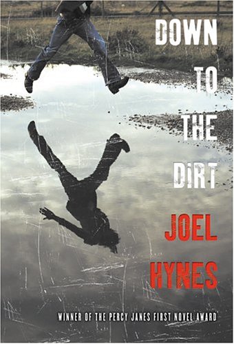 Down to the dirt (2005) by Joel Thomas Hynes