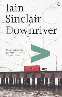 Downriver (2004) by Iain Sinclair