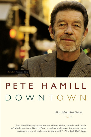 Downtown: My Manhattan (2005) by Pete Hamill