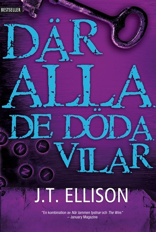 Där Alla De Döda Vilar (2013) by J.T. Ellison