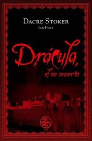 Drácula, el no muerto (2009) by Dacre Stoker