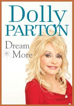 Dream More (2012) by Dolly Parton