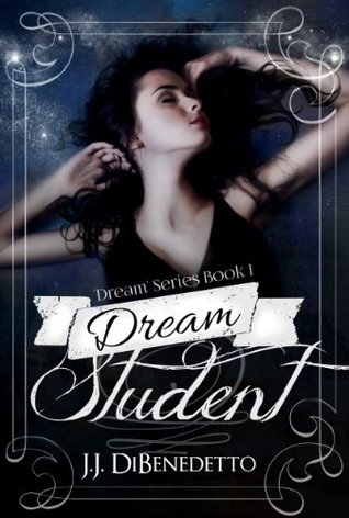 Dream Student (2014) by J.J. DiBenedetto