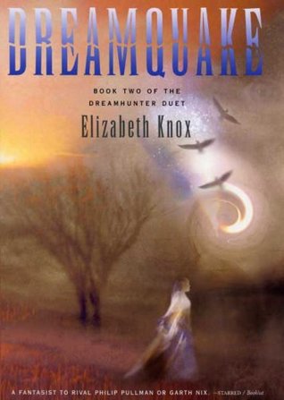 Dreamquake (2007) by Elizabeth Knox