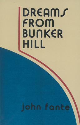 Dreams from Bunker Hill (2002) by John Fante