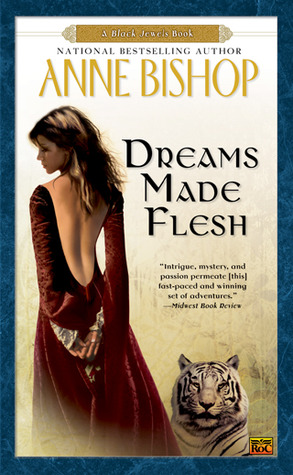 Dreams Made Flesh (2006) by Anne Bishop