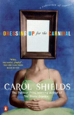 Dressing Up for the Carnival (2001) by Carol Shields