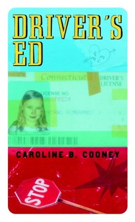 Driver's Ed (1996) by Caroline B. Cooney