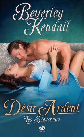 Désir ardent (2014) by Beverley Kendall