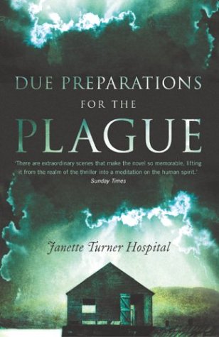 Due Preparations for the Plague (2015) by Janette Turner Hospital