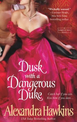 Dusk with a Dangerous Duke (2013) by Alexandra Hawkins