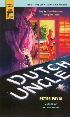 Dutch Uncle (Hard Case Crime #12) (2005) by Peter Pavia