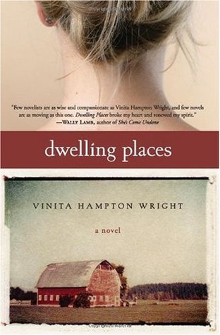 Dwelling Places: A Novel (2007) by Vinita Hampton Wright