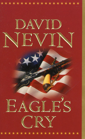 Eagle's Cry: A Novel of the Louisiana Purchase (2001) by David Nevin