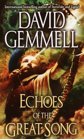 Echoes of the Great Song (2002) by David Gemmell