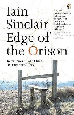 Edge of the Orison: In the Traces of John Clares Journey Out Of Essex (2006)