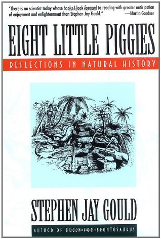 Eight Little Piggies: Reflections in Natural History (1994) by Stephen Jay Gould