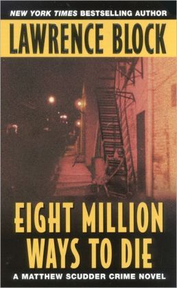Eight Million Ways to Die (2002) by Lawrence Block