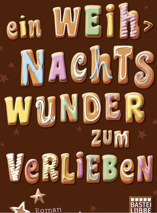 Ein Weihnachtswunder zum Verlieben (2012) by Ali Harris