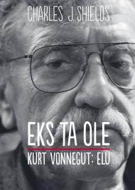 Eks ta ole. Kurt Vonnegut: elu (2014)