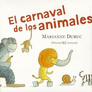 El Carnaval de Los Animales (2011) by Marianne Dubuc