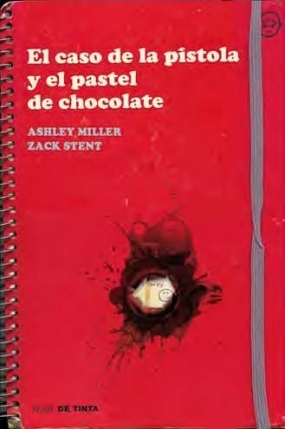 El caso de la pistola y el pastel de chocolate (2013) by Ashley Edward Miller