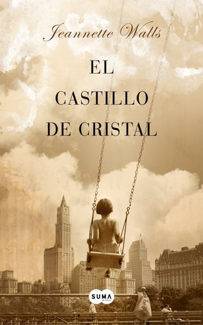 El castillo de cristal (2008) by Jeannette Walls