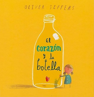 El Corazon y la Botella (2010) by Oliver Jeffers