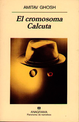 El cromosoma Calcuta (2002) by Amitav Ghosh