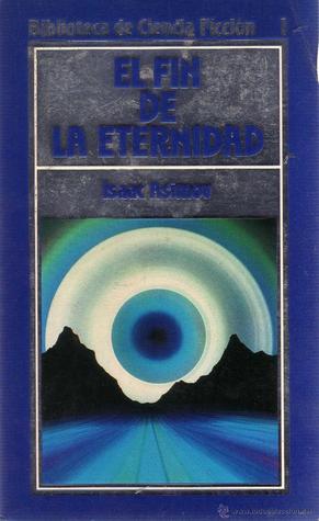 El Fin de la Eternidad (1986) by Isaac Asimov