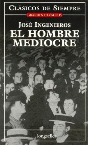 El hombre mediocre (2017) by José Ingenieros